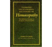 Thorsons Encyclopaedic Dictionary of Homoeopathy: The Definitive Reference to All Aspects of Homoeopathy