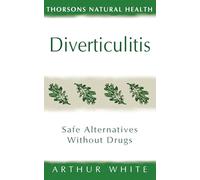 Thorsons Natural Health - Diverticulitis: Safe alternatives without drugs (New Self Help S.)