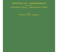 Thorstein Veblen Imperial Germany & the Industrial Revolution. Hardcover Book Thorstein Veblen Multicolor