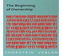 Thorstein Veblen The Beginning of Ownership Paperback Book Thorstein Veblen Multicolor