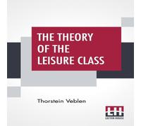 Thorstein Veblen The Theory Of The Leisure Class Paperback Book Thorstein Veblen Multicolor