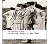 Thorstein Veblen The Theory of the Leisure Class Paperback Book Thorstein Veblen Multicolor