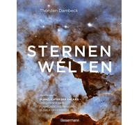 Thorsten Dambec Sternenwelten - Glanzlichter der Galaxis. Spektakulär (Hardback)