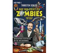 Thorsten Schlei Darf man eigentlich Zombies töten?: Unverzichtbares (Paperback)