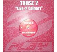 Those 2 - Live @ Calgary