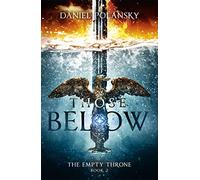 Those Below: The Empty Throne Book 2 : An epic fantasy adventure