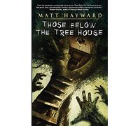 Those Below The Tree House