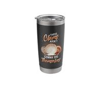 Those Clams Arent Gonna Dig Themselves Clam Digger Stainless Steel Insulated Tumbler