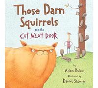 Those Darn Squirrels and the Cat Next Door
