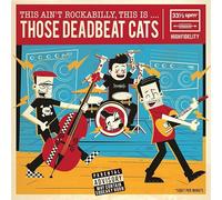 Those Deadbeat Cats - This Ain't Rockabilly, This Is... Those Deadbeat Cats