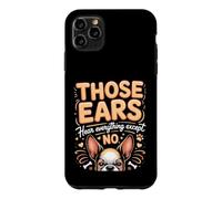 Those Ears Hear Everything Except No Boston Terrier Case for iPhone 11 Pro Max