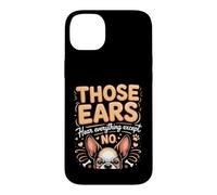 Those Ears Hear Everything Except No Boston Terrier Case for iPhone 14 Plus