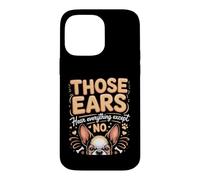 Those Ears Hear Everything Except No Boston Terrier Case for iPhone 14 Pro Max