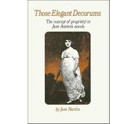 Those Elegant Decorums: The Concept of Propriety in Jane Austen's Novels