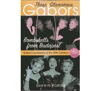 Those Glamorous Gabors : Bombshells from Budapest
