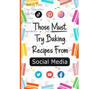 Those Must Try Baking Recipes from Social Media: Blank Cookbook to Fill with Scrummy Bakes Found Whilst Scrolling