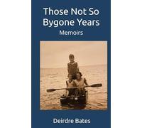Those Not So Bygone Years: Memoirs