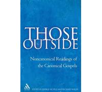 Those Outside: Noncanonical Readings of the Canonical Gospels