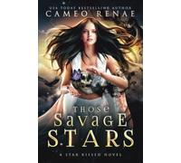 Those Savage Stars: 1 (Star Kissed)