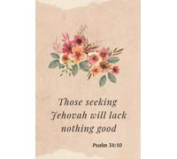 Those Seeking Jehovah Will Lack Nothing Good Psalm 34:10: 2022 Year Text | Lined Notebook for Note Taking | Jehovah Witness Accessories Ministry