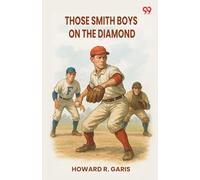 Those Smith Boys On The DiamondOr Nip And Tuck For Victory (Edition1)