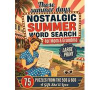 Those Summer Days: Nostalgic Summer Word Search for Mom & Grandma: 75 Word Find Puzzles for Adults Inspired by the 50s & 60s | A Gift She’ll Love