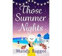 Those Summer Nights: The perfect sizzling, escapist romance from Mandy Baggot