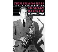 Those Swinging Years by Charlie Barnet (1992-08-22)