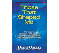 Those That Shaped Me: The ways my colleagues and coaches have most impacted my life and strengthened my faith