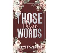Those Three Words: A Billionaire Boss Romance