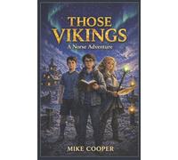 Those Vikings: A Norse Adventure: 1 (The Viking Chronicles)