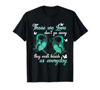 Those We Love Don't Go Away They Walk Beside Us Every Day T-Shirt