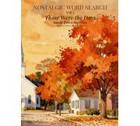 Those Were the Days - Nostalgic Word Search Vol 3: Small Town America Large Print Puzzle Book for Adults and Seniors