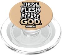 Those Who Are In the Flesh Cannot Please God Romans 8:8 PopSockets PopGrip for MagSafe