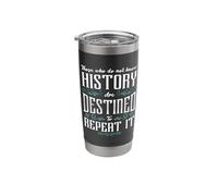 Those Who Do Not Know History Buff History Teacher Historian Stainless Steel Insulated Tumbler
