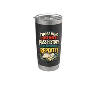 Those Who Do Not Pass History are Doomed to Repeat It Stainless Steel Insulated Tumbler