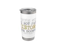 Those Who Do Not Pass History Vintage History Teacher Stainless Steel Insulated Tumbler