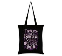 Those Who Don't Believe In Magic Will Never Find It Black Tote Bag