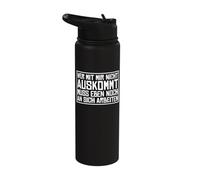 Those who Don't get Along with Me Still Have to Work on Stainless Steel Insulated Water Bottle