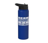 Those who Don't get Along with Me Still Have to Work on Stainless Steel Insulated Water Bottle