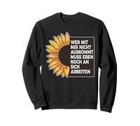 Those who don't get along with Me still have to work on Sweatshirt