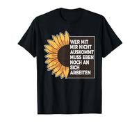 Those who Don't get Along with Me Still Have to Work on T-Shirt