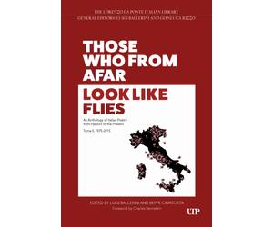 Those Who from Afar Look Like Flies : An Anthology of Italian Poetry from Pasolini to the Present, TOME II, 1975-2015