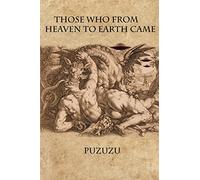 Those Who From Heaven To Earth Came