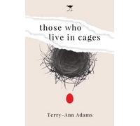 Those Who Live in Cages: A Novel