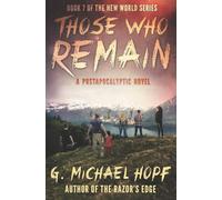 Those Who Remain: A Postapocalyptic Novel: Volume 7 (The New World Series)
