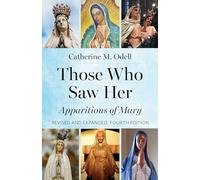 Those Who Saw Her: Apparitions of Mary, Revised and Expanded, Fourth Edition