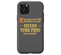 Those Who Say No Pun Intended Are Weak Intend Your Puns Case for iPhone 11 Pro