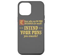 Those Who Say No Pun Intended Are Weak Intend Your Puns Case for iPhone 12 Pro Max