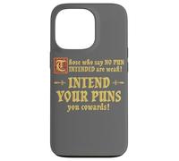 Those Who Say No Pun Intended Are Weak Intend Your Puns Case for iPhone 13 Pro